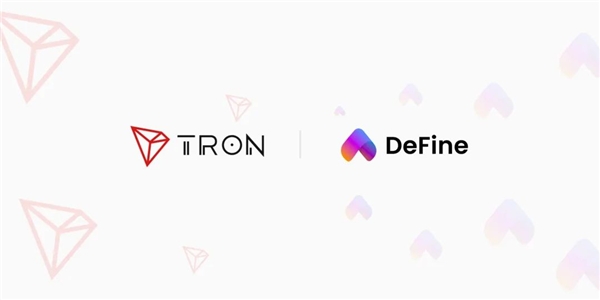 社交NFT平臺DeFine正式登陸波場，社交檔案系統(tǒng)引入TRON生態(tài)